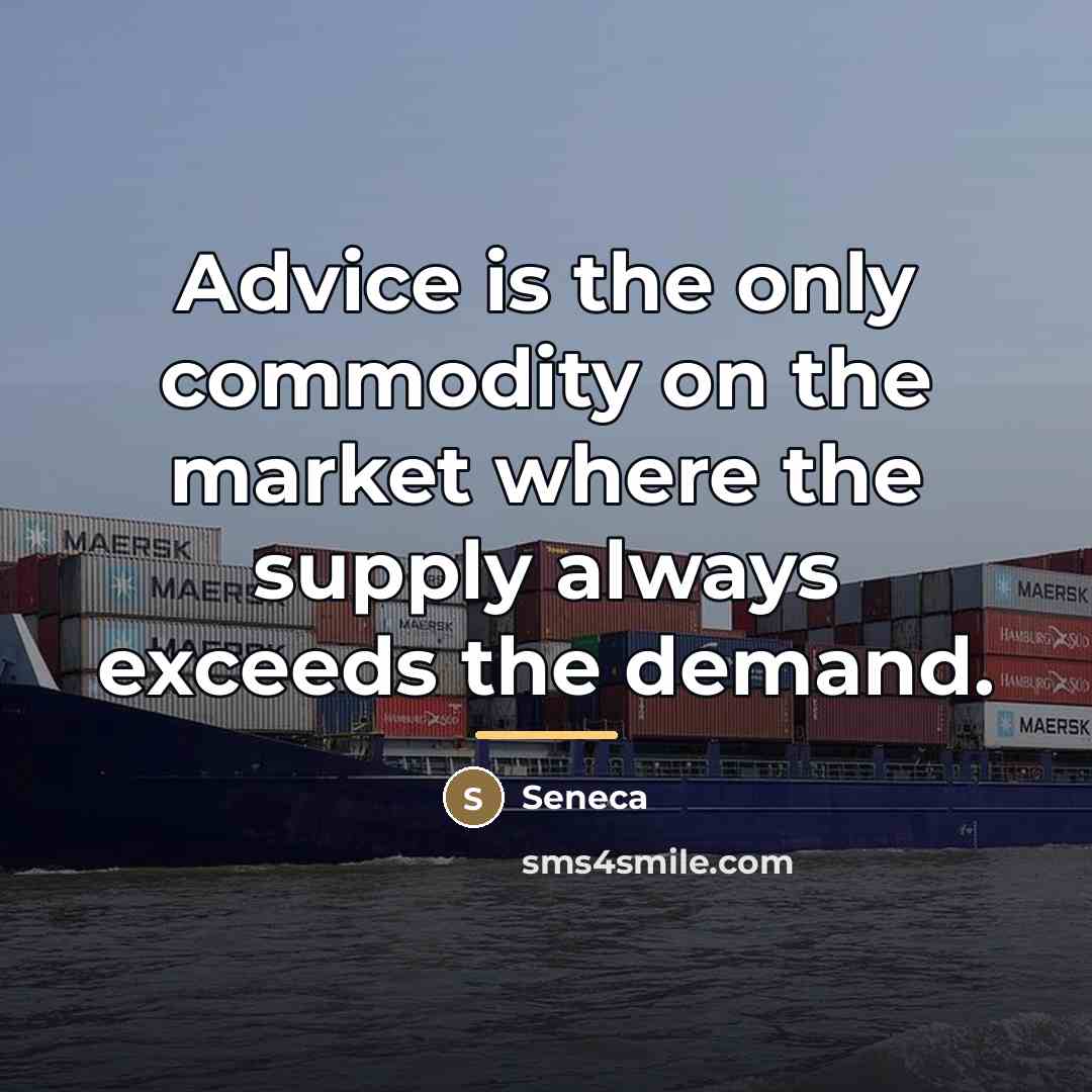 “Advice is the only commodity on the market where the…” quote by Seneca