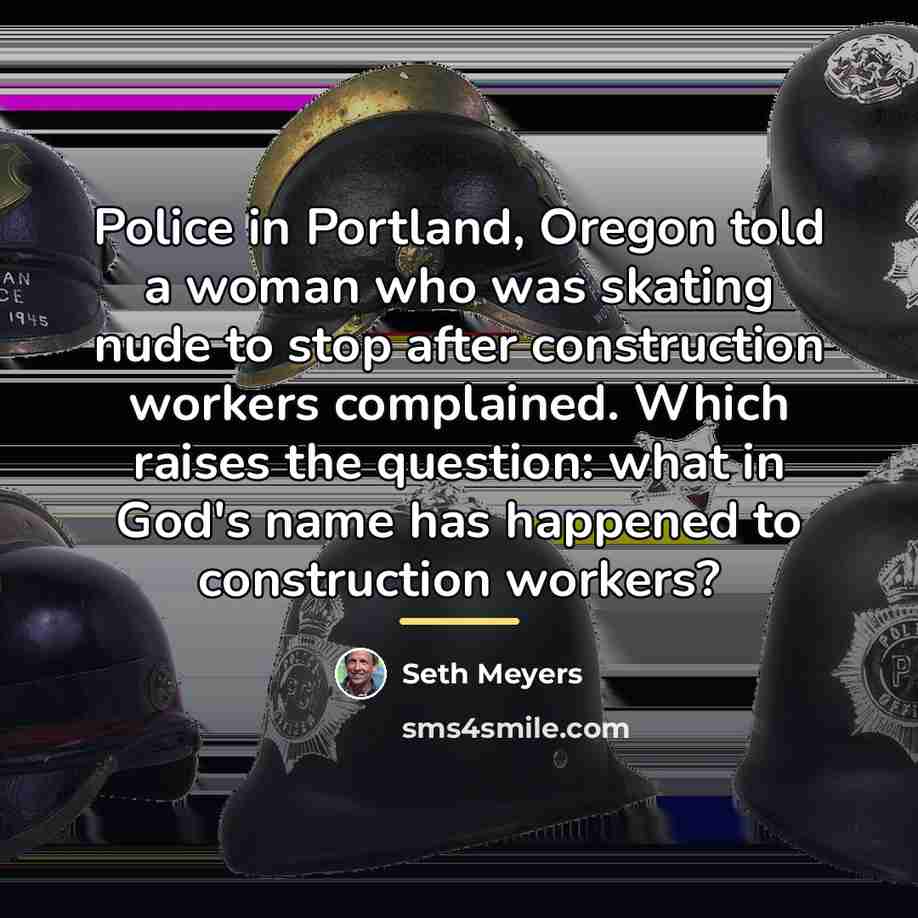 “Police in Portland, Oregon told a woman who was skating…” quote by Seth Meyers