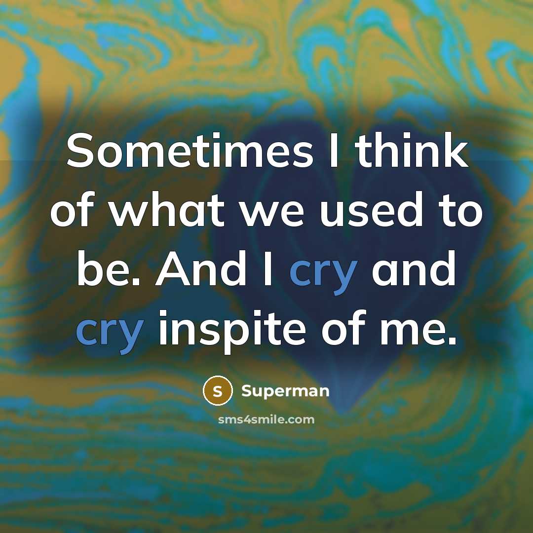 “Sometimes I think of what we used to be. And…” quote by Superman