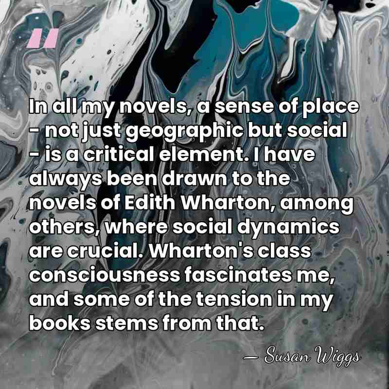 In all my novels, a sense of place - not just geographic&hellip; - Susan Wiggs
