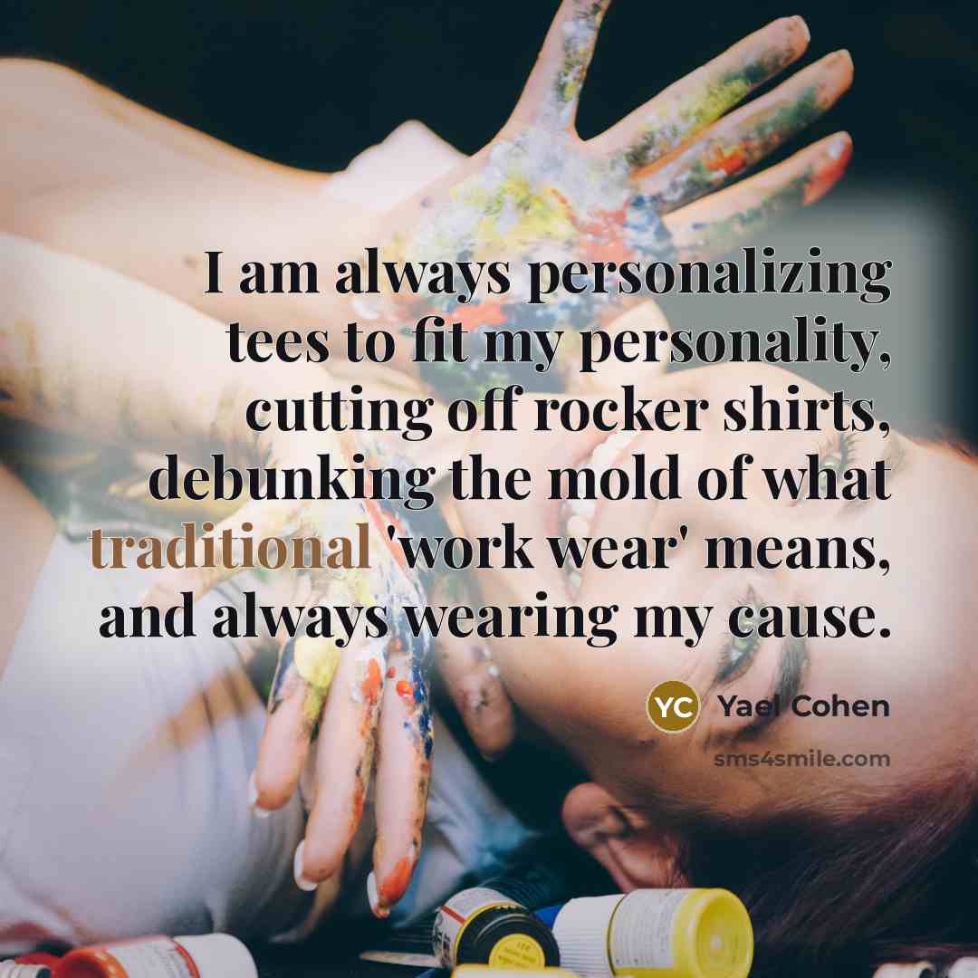 “I am always personalizing tees to fit my personality, cutting…” quote by Yael Cohen