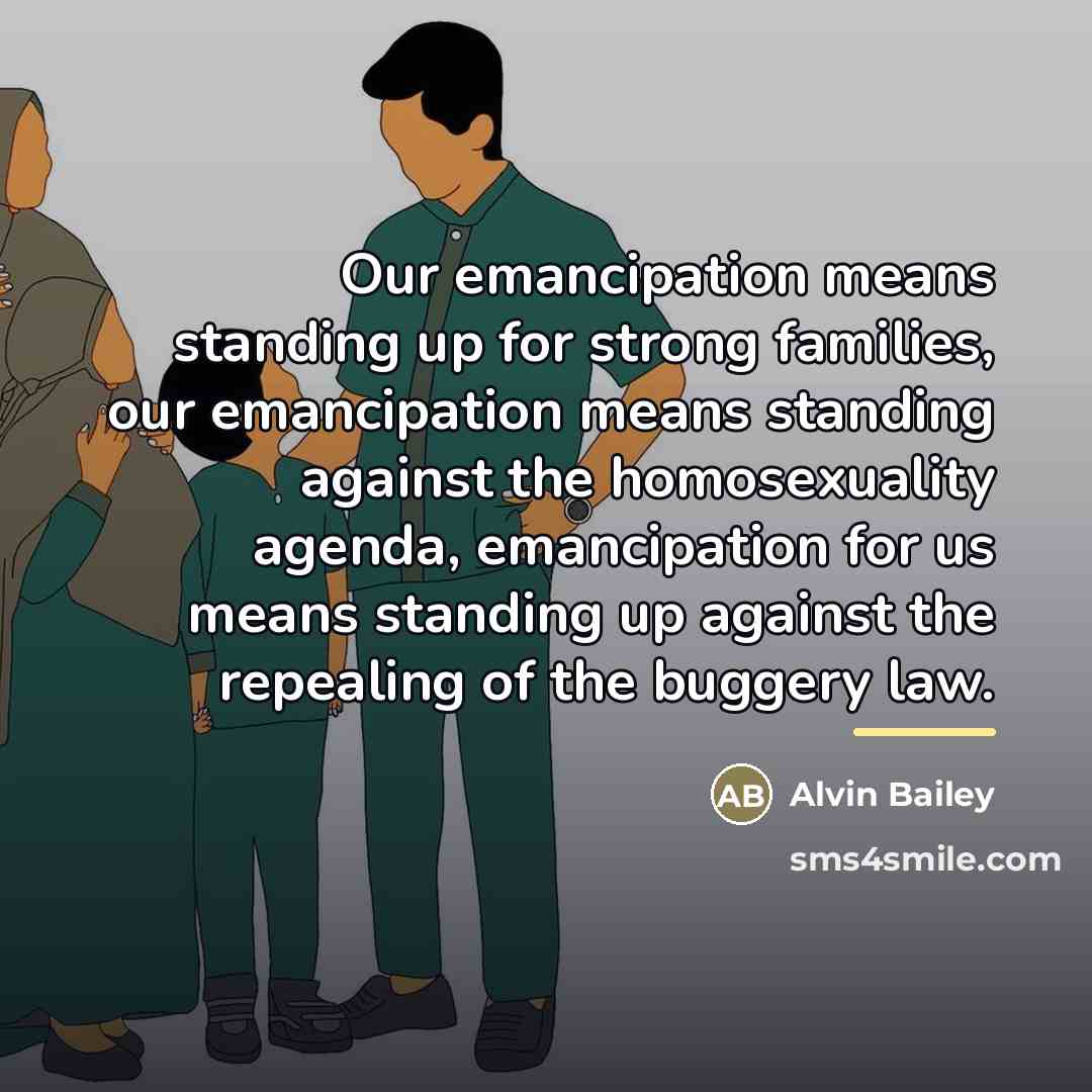 “Our emancipation means standing up for strong families, our emancipation…” quote by Alvin Bailey