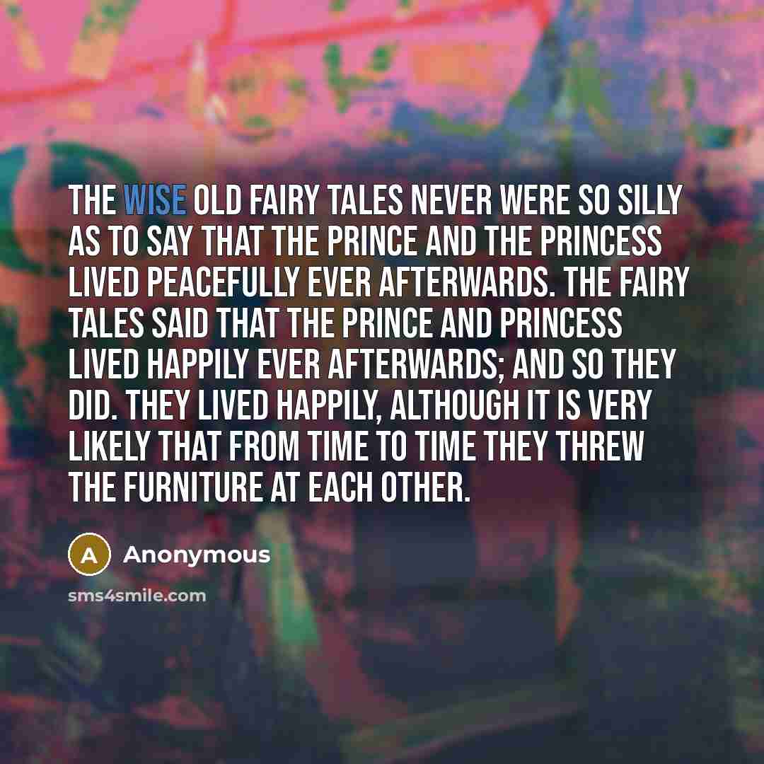 “The wise old fairy tales never were so silly as…” quote by Anonymous