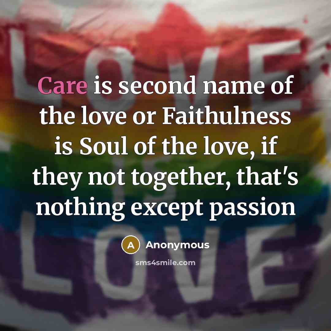 “Care is second name of the love or Faithulness is…” quote by Anonymous