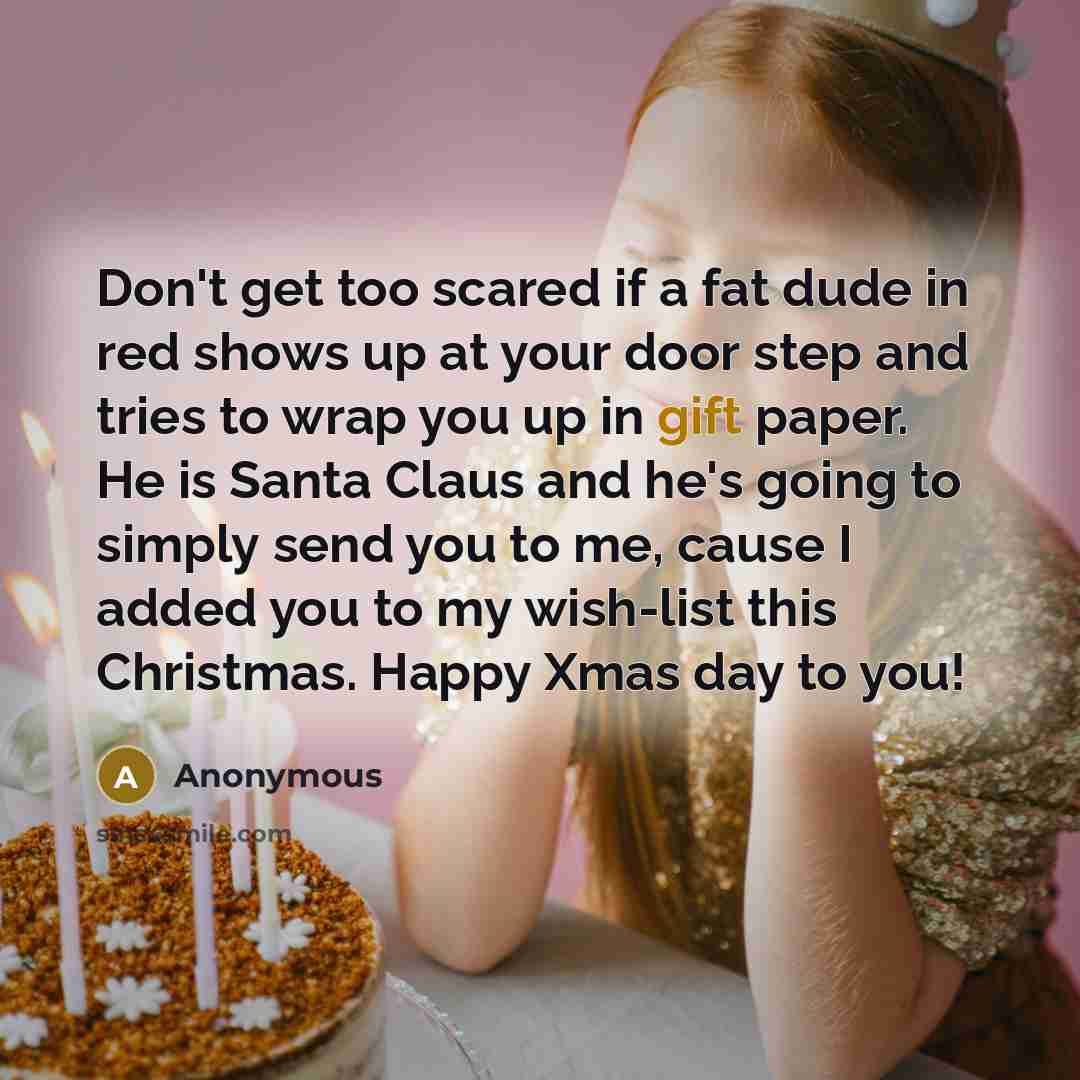 “Don't get too scared if a fat dude in red…” quote by Anonymous