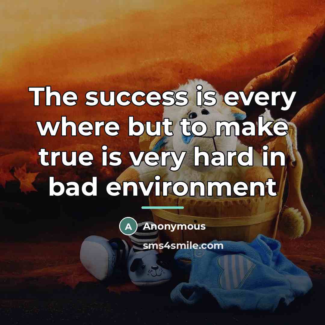 “The success is every where but to make true is…” quote by Anonymous