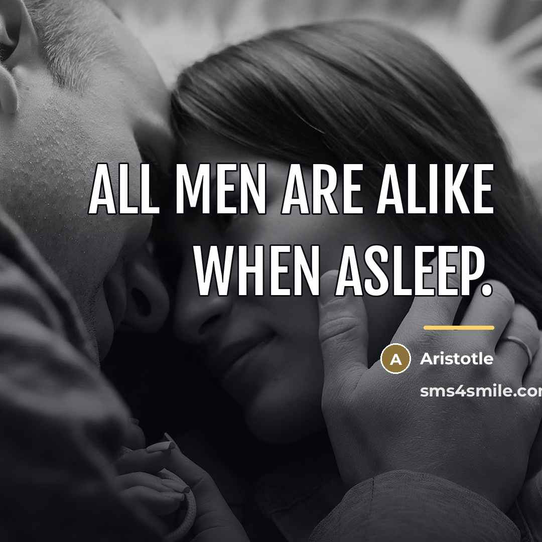 “All men are alike when asleep.…” quote by Aristotle