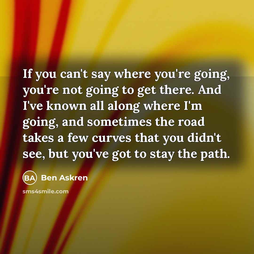 “If you can't say where you're going, you're not going…” quote by Ben Askren
