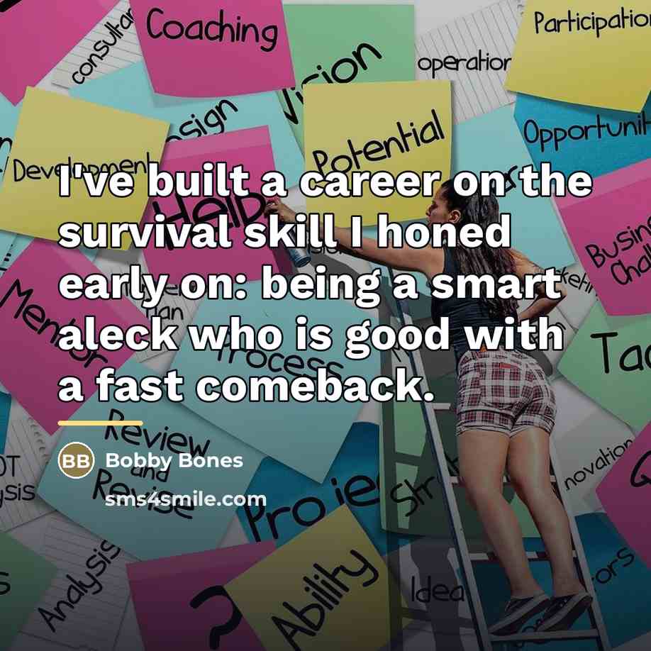 “I've built a career on the survival skill I honed…” quote by Bobby Bones