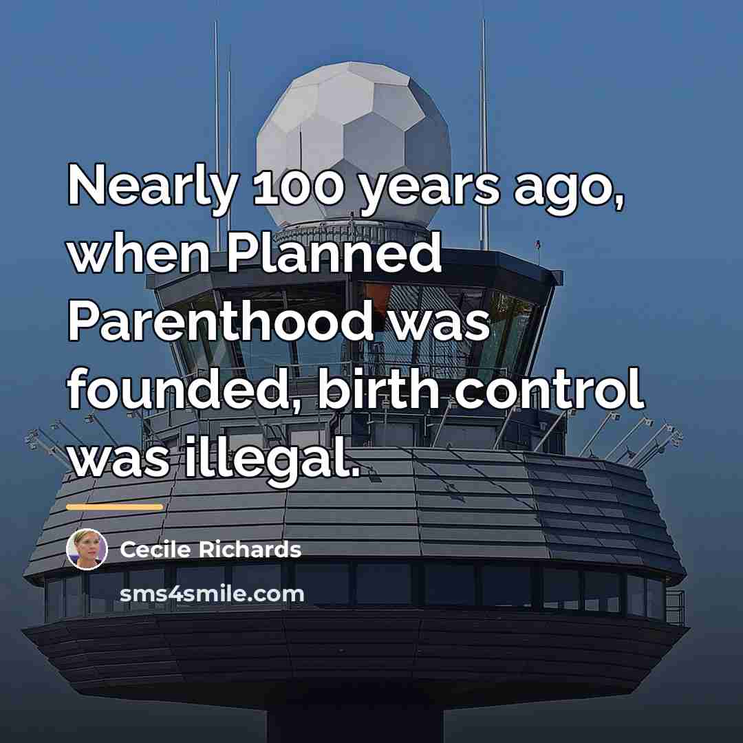 “Nearly 100 years ago, when Planned Parenthood was founded, birth…” quote by Cecile Richards