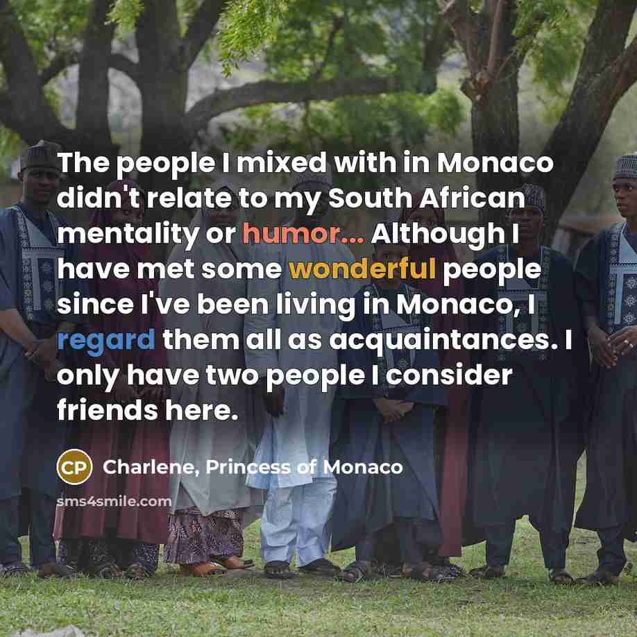 “The people I mixed with in Monaco didn't relate to…” quote by Charlene, Princess of Monaco