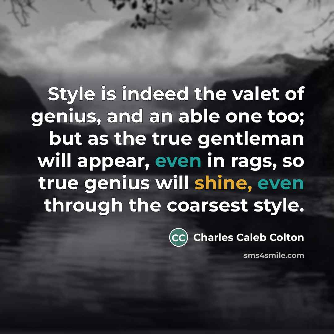 “Style is indeed the valet of genius, and an able…” quote by Charles Caleb Colton
