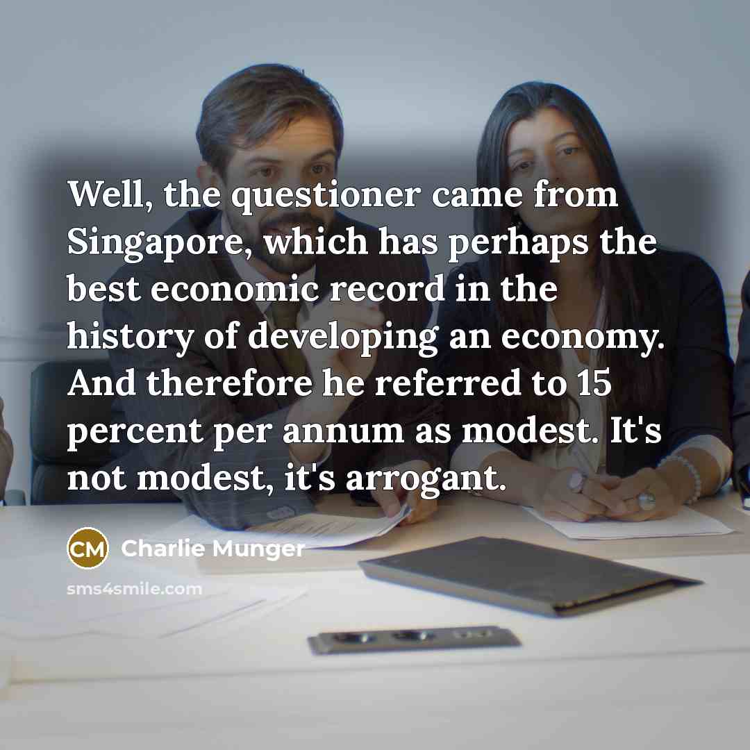 “Well, the questioner came from Singapore, which has perhaps the…” quote by Charlie Munger