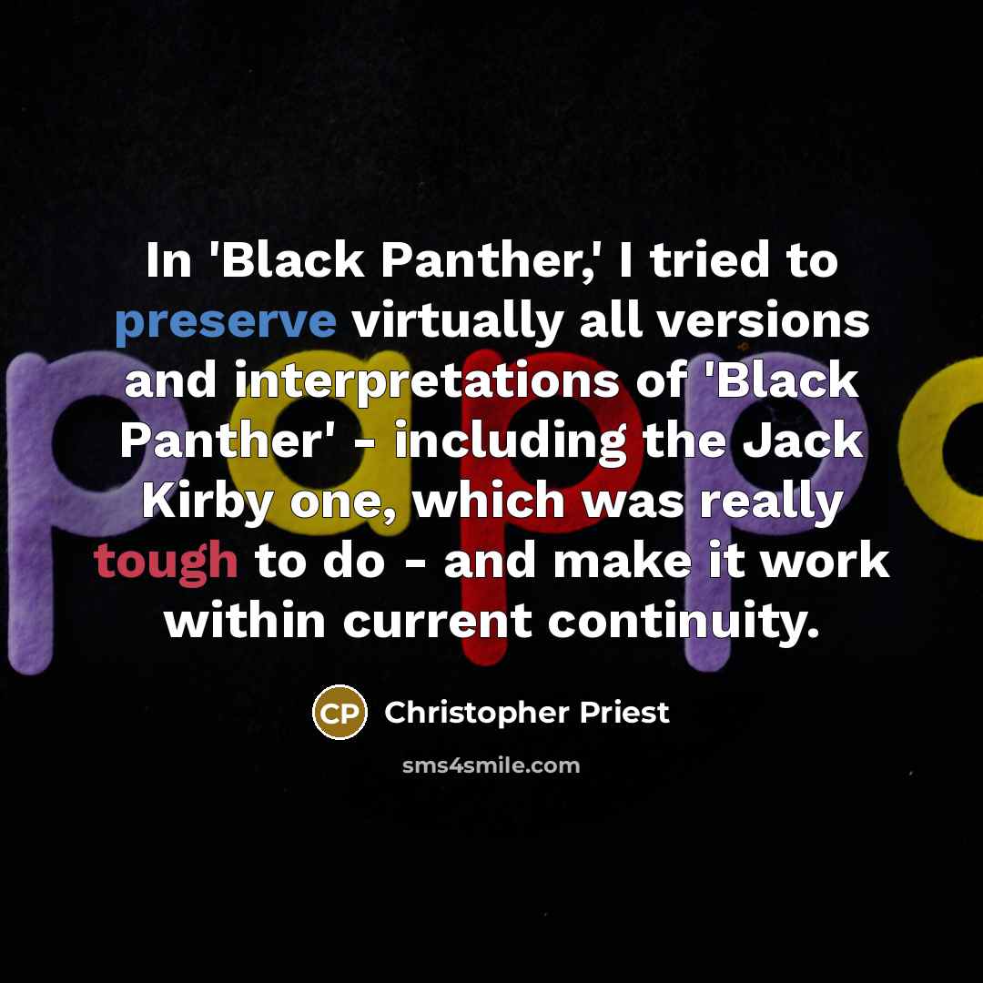 “In 'Black Panther,' I tried to preserve virtually all versions…” quote by Christopher Priest