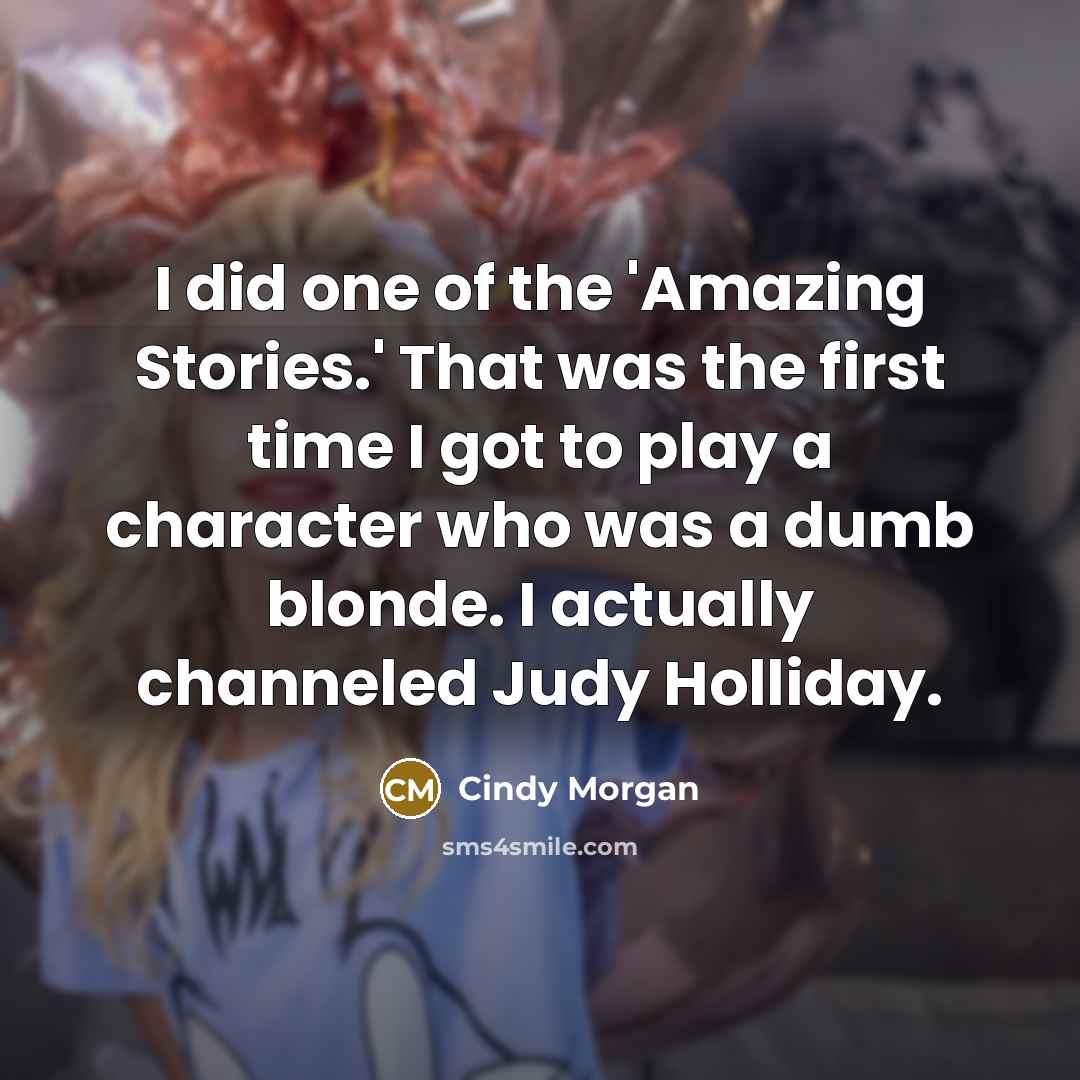 “I did one of the 'Amazing Stories.' That was the…” quote by Cindy Morgan