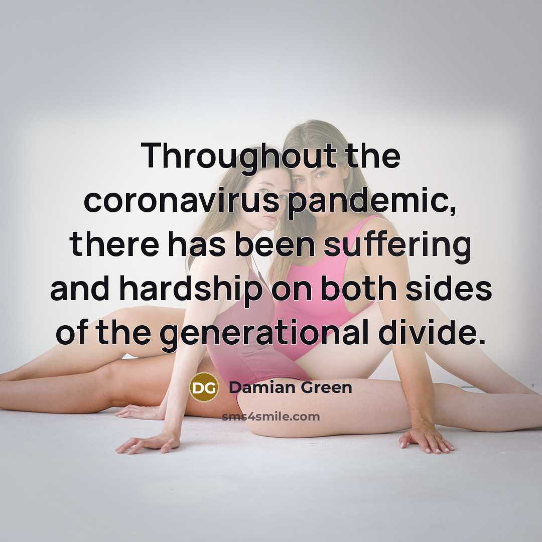 “Throughout the coronavirus pandemic, there has been suffering and hardship…” quote by Damian Green