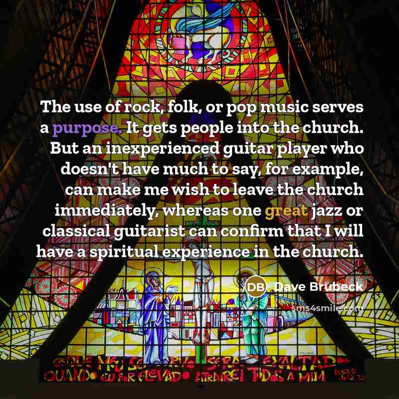 “The use of rock, folk, or pop music serves a…” quote by Dave Brubeck
