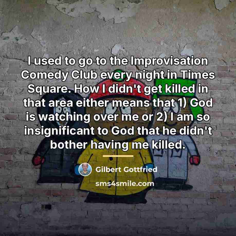 “I used to go to the Improvisation Comedy Club every…” quote by Gilbert Gottfried