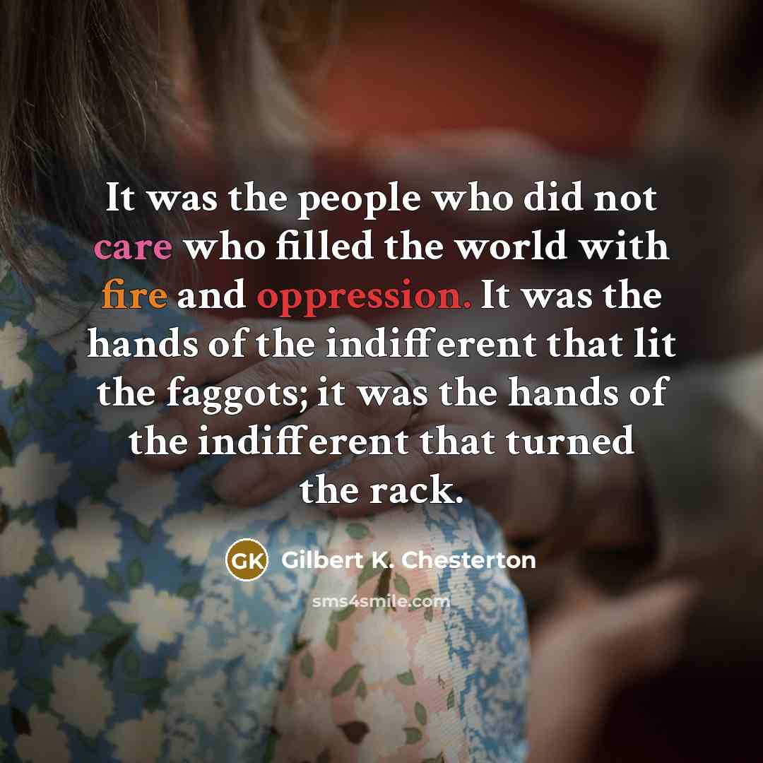 “It was the people who did not care who filled…” quote by Gilbert K. Chesterton