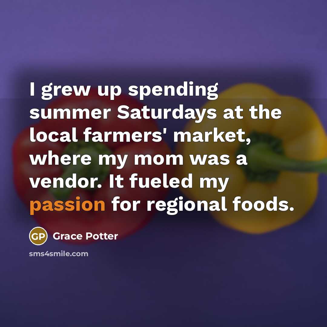 “I grew up spending summer Saturdays at the local farmers'…” quote by Grace Potter