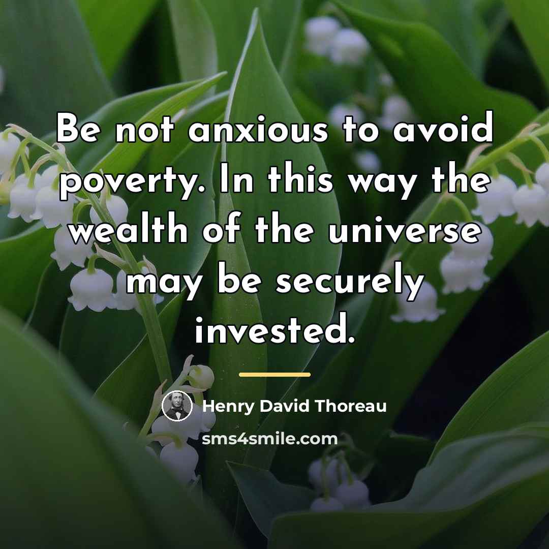 “Be not anxious to avoid poverty. In this way the…” quote by Henry David Thoreau