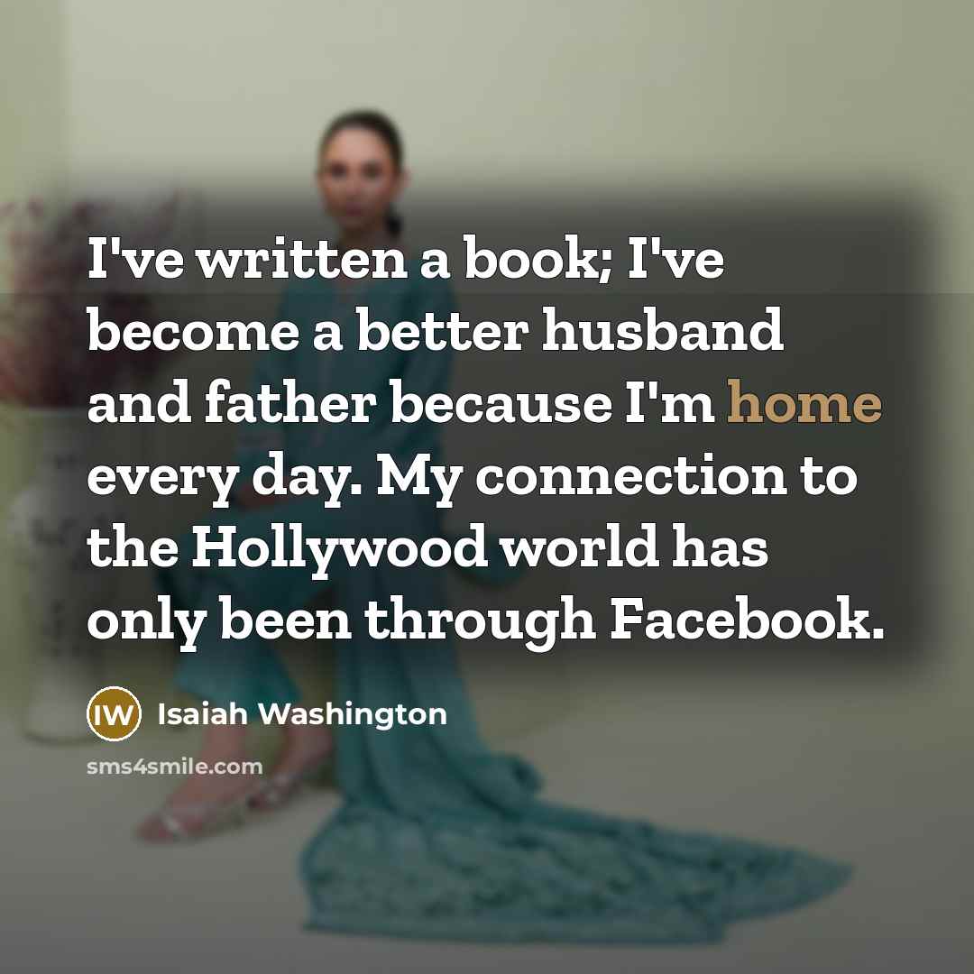 “I've written a book; I've become a better husband and…” quote by Isaiah Washington