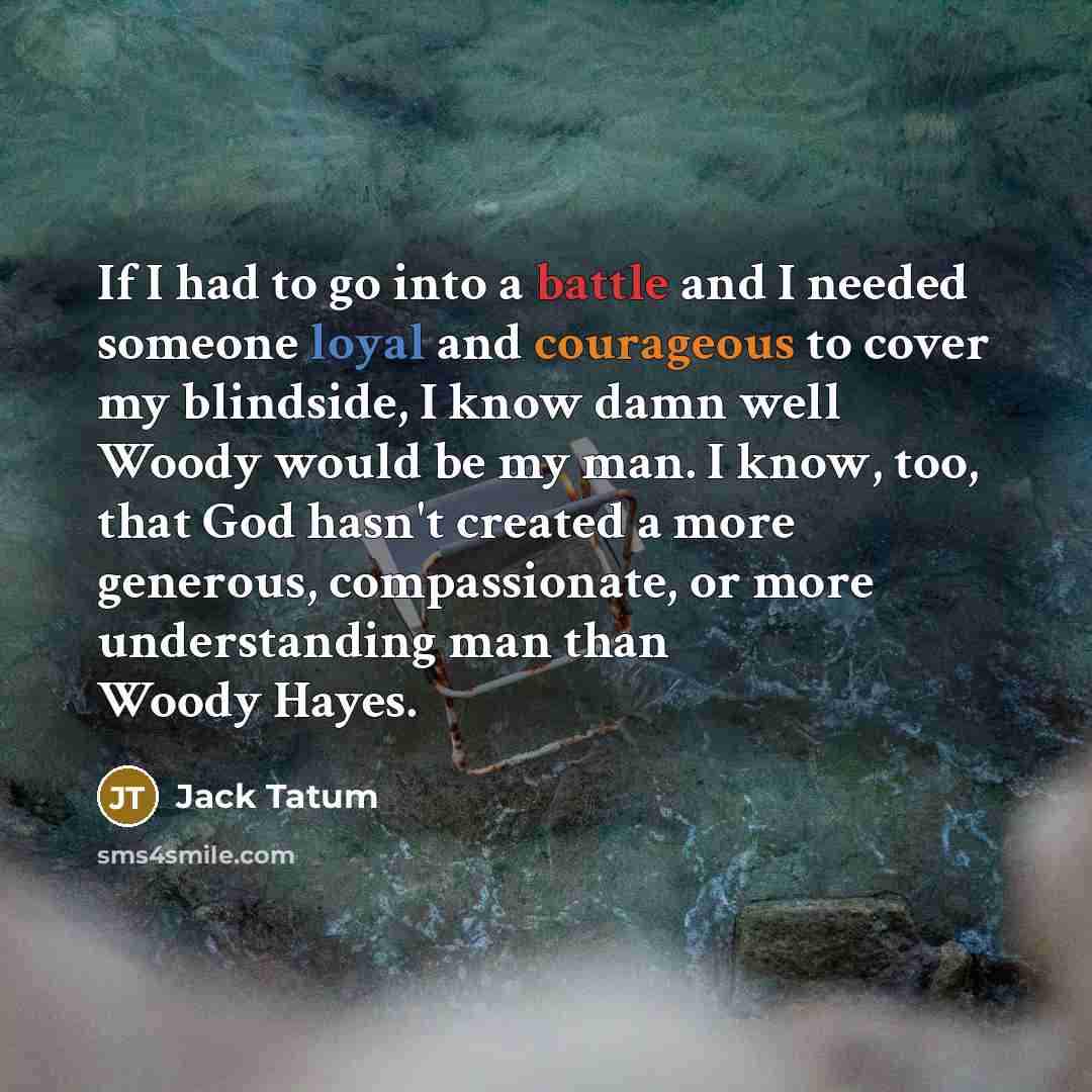 “If I had to go into a battle and I…” quote by Jack Tatum