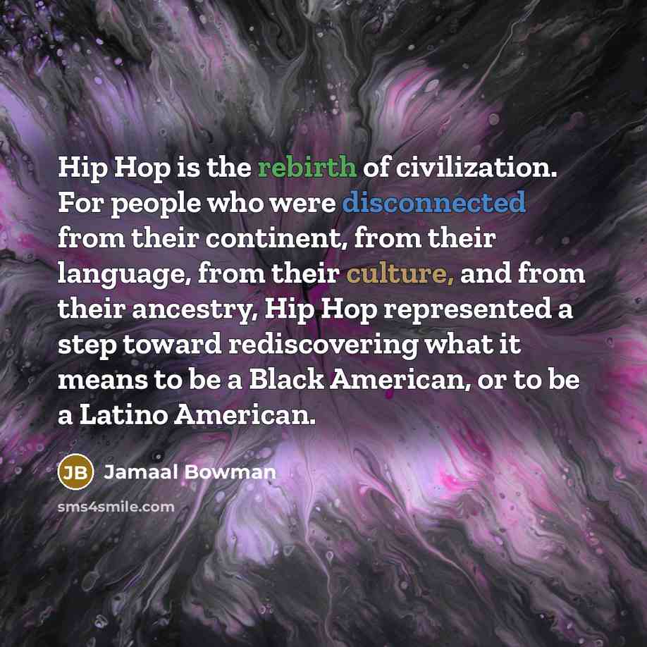 “Hip Hop is the rebirth of civilization. For people who…” quote by Jamaal Bowman