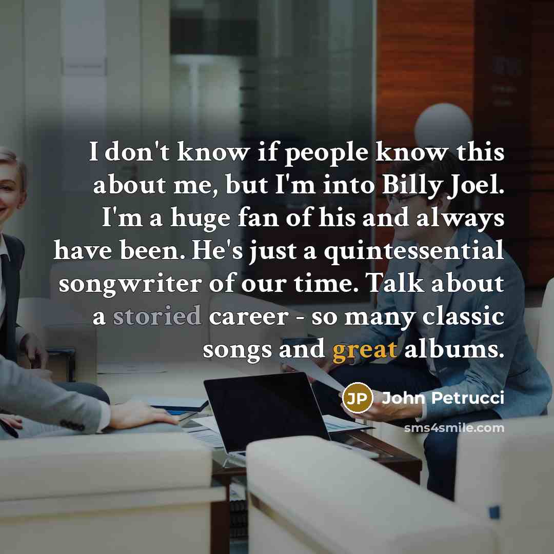 “I don't know if people know this about me, but…” quote by John Petrucci