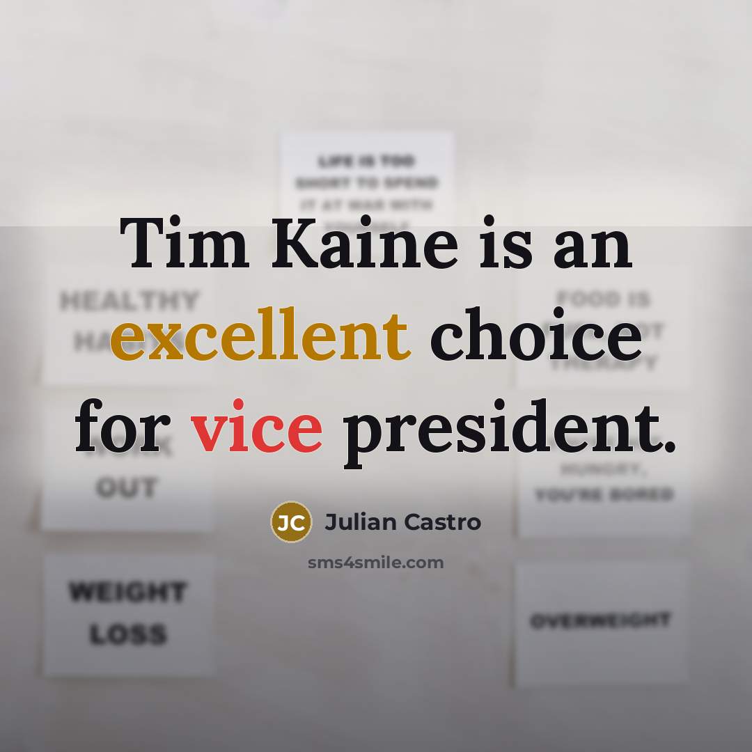 “Tim Kaine is an excellent choice for vice president.…” quote by Julian Castro