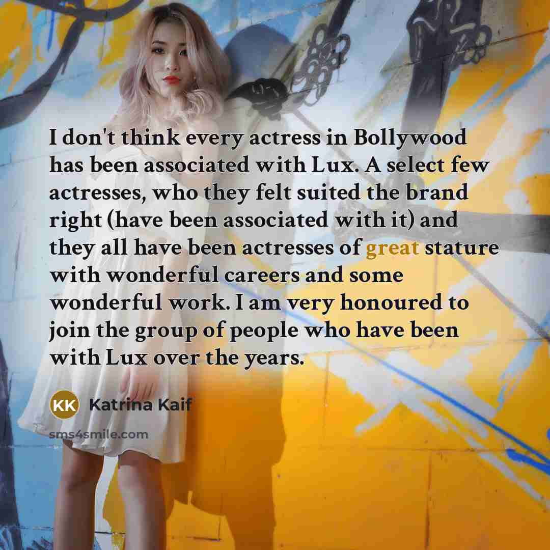 “I don't think every actress in Bollywood has been associated…” quote by Katrina Kaif