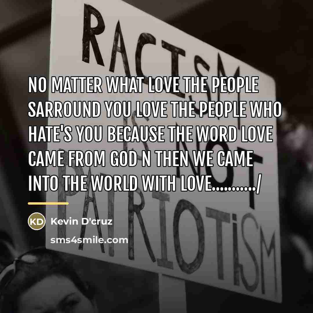 “No matter what love the people sarround you love the…” quote by Kevin D'cruz