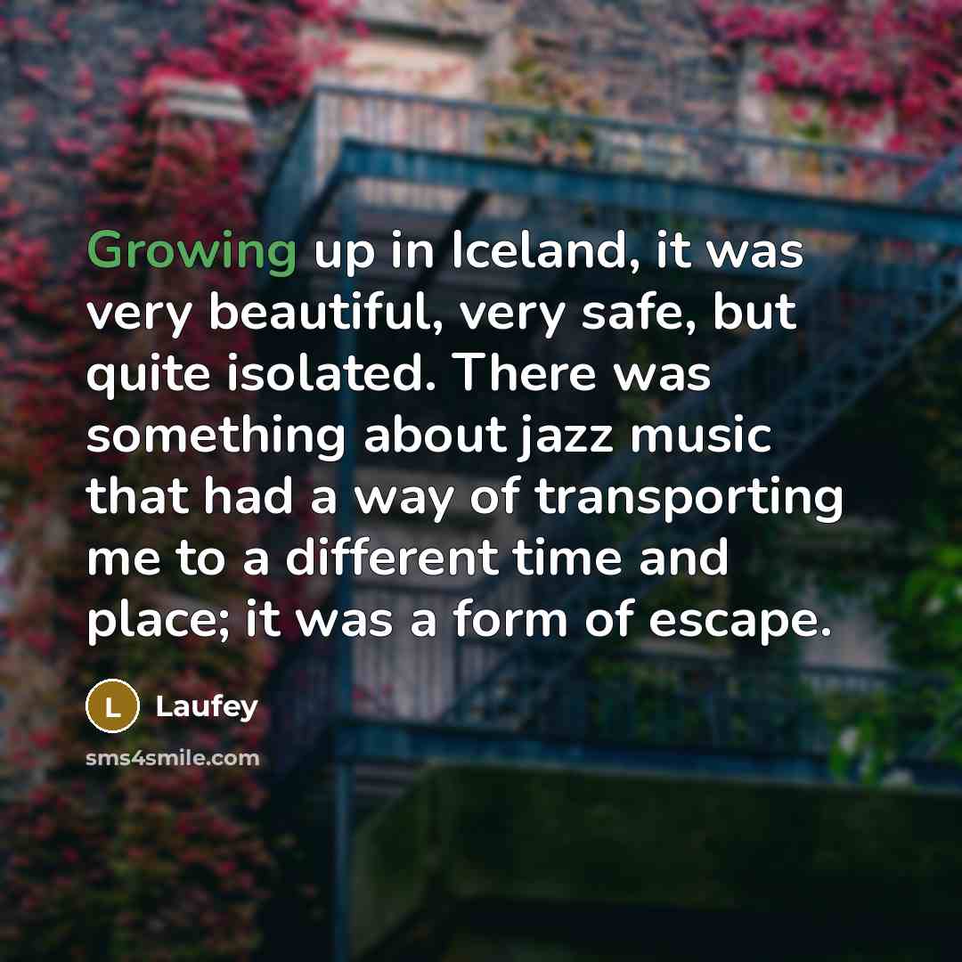 “Growing up in Iceland, it was very beautiful, very safe,…” quote by Laufey