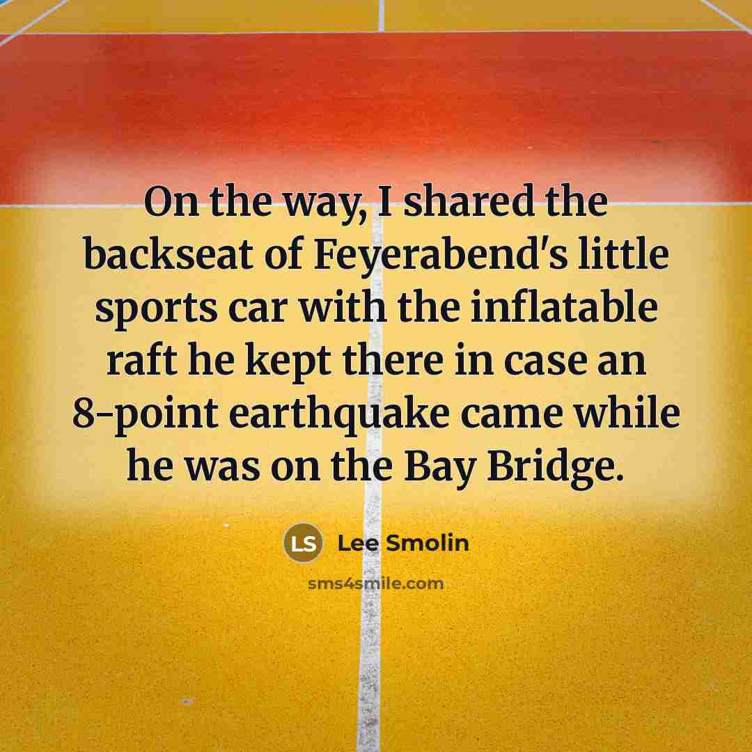 “On the way, I shared the backseat of Feyerabend's little…” quote by Lee Smolin