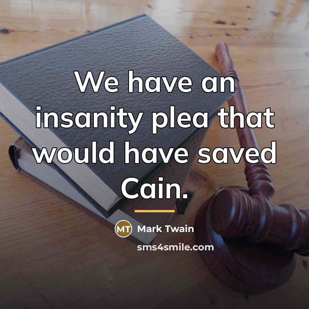 “We have an insanity plea that would have saved Cain.…” quote by Mark Twain