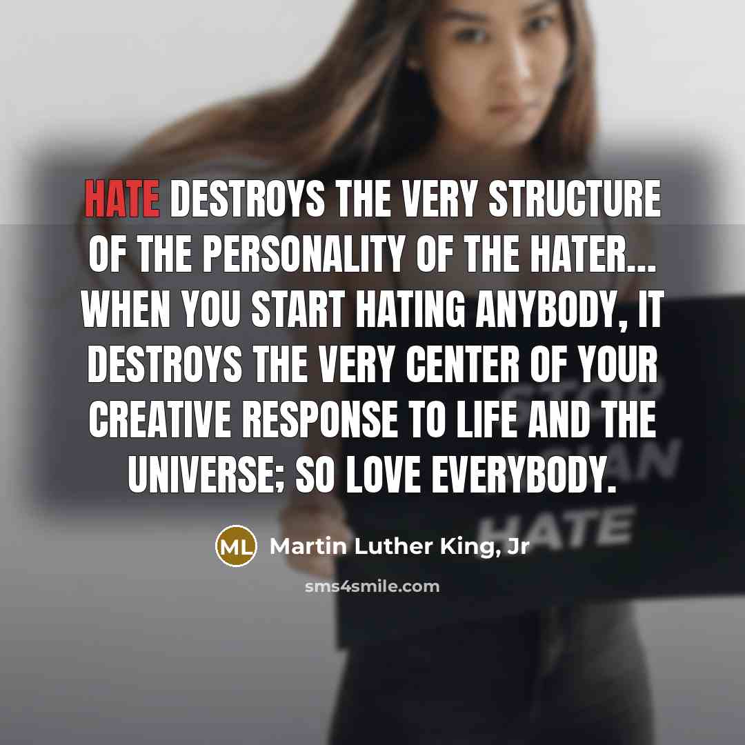 “Hate destroys the very structure of the personality of the…” quote by Martin Luther King, Jr