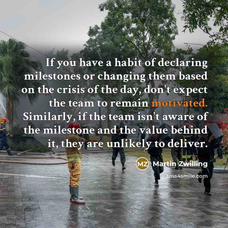 “If you have a habit of declaring milestones or changing…” quote by Martin Zwilling