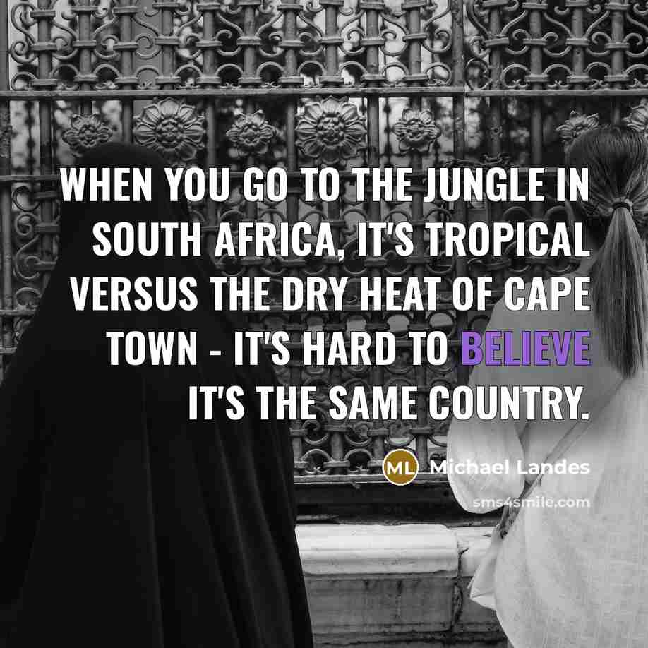 “When you go to the jungle in South Africa, it's…” quote by Michael Landes
