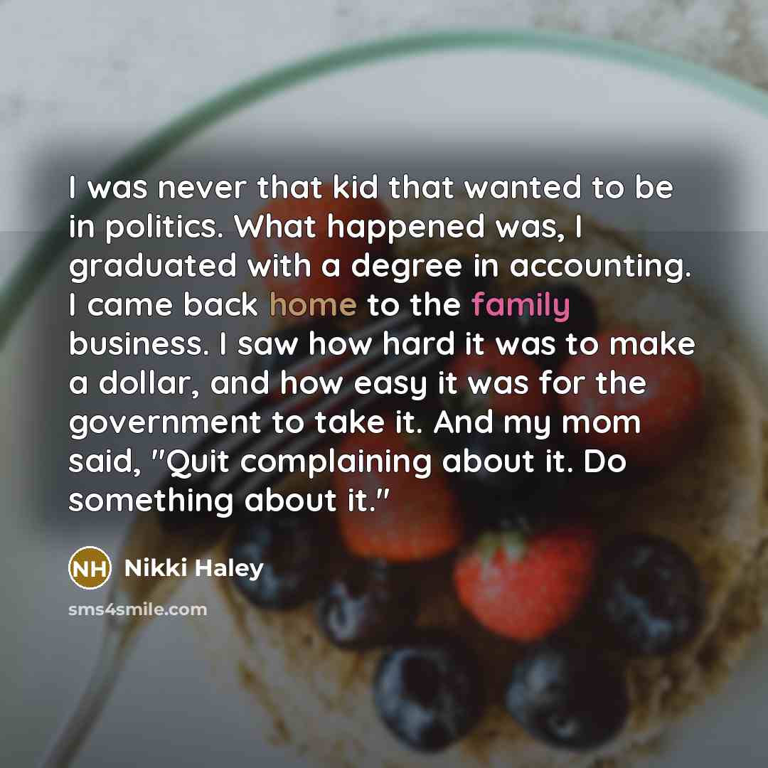 “I was never that kid that wanted to be in…” quote by Nikki Haley