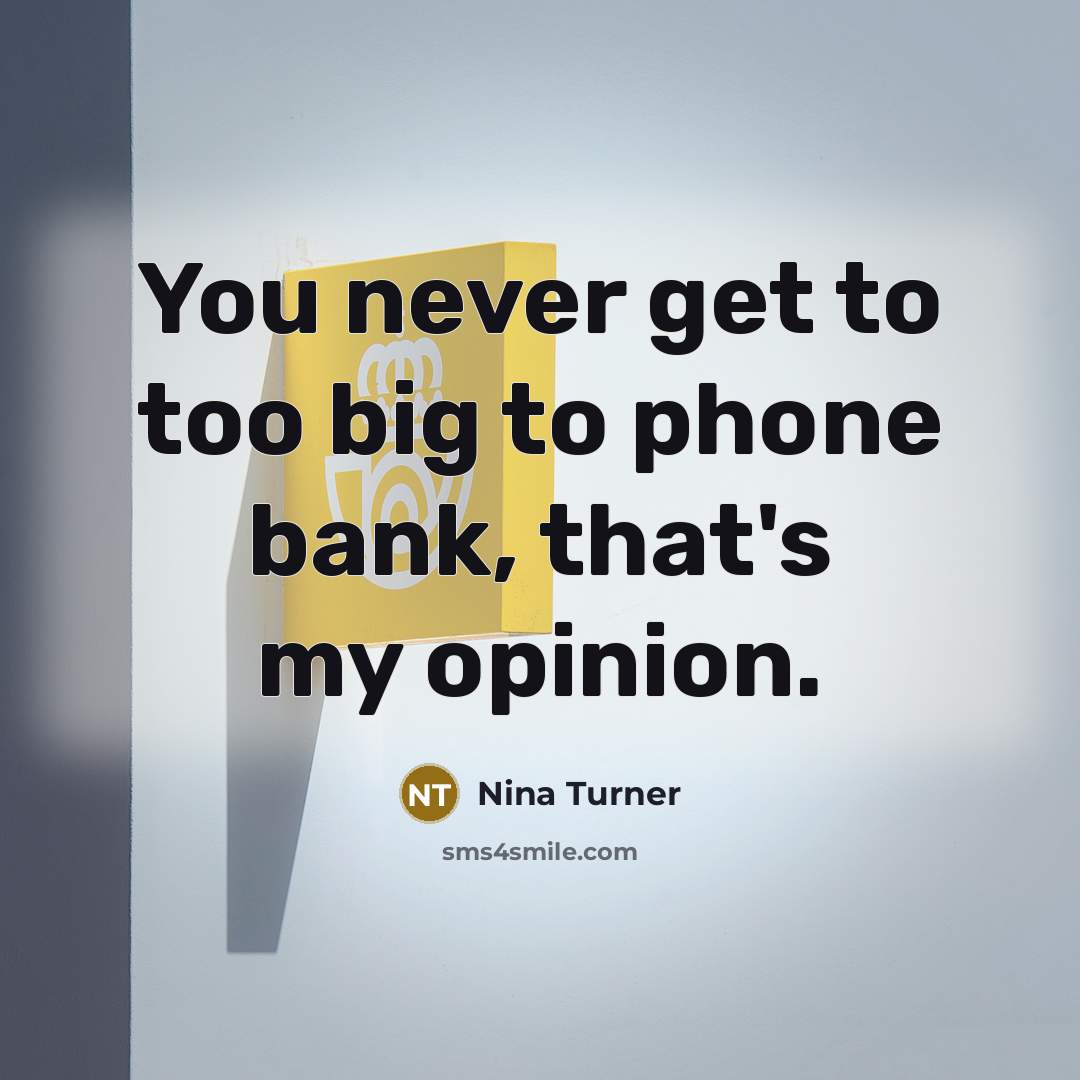 “You never get to too big to phone bank, that's…” quote by Nina Turner