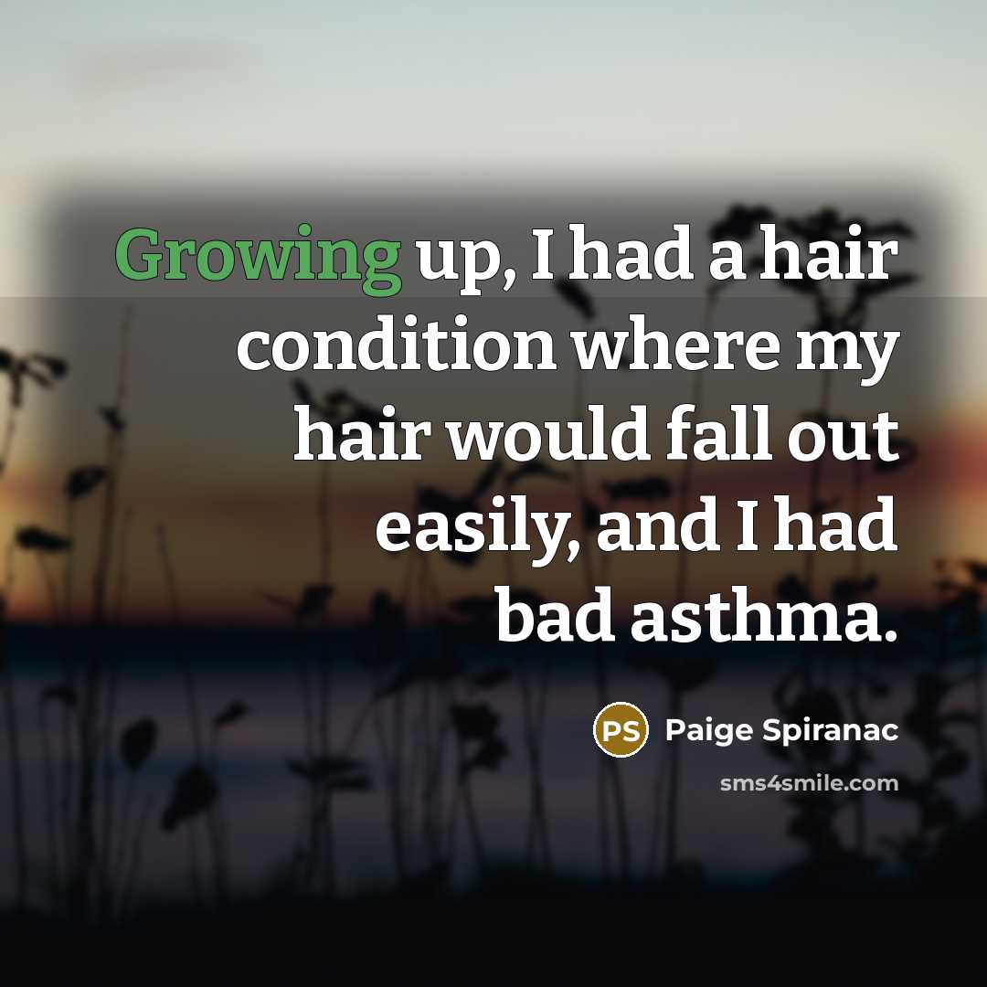 “Growing up, I had a hair condition where my hair…” quote by Paige Spiranac