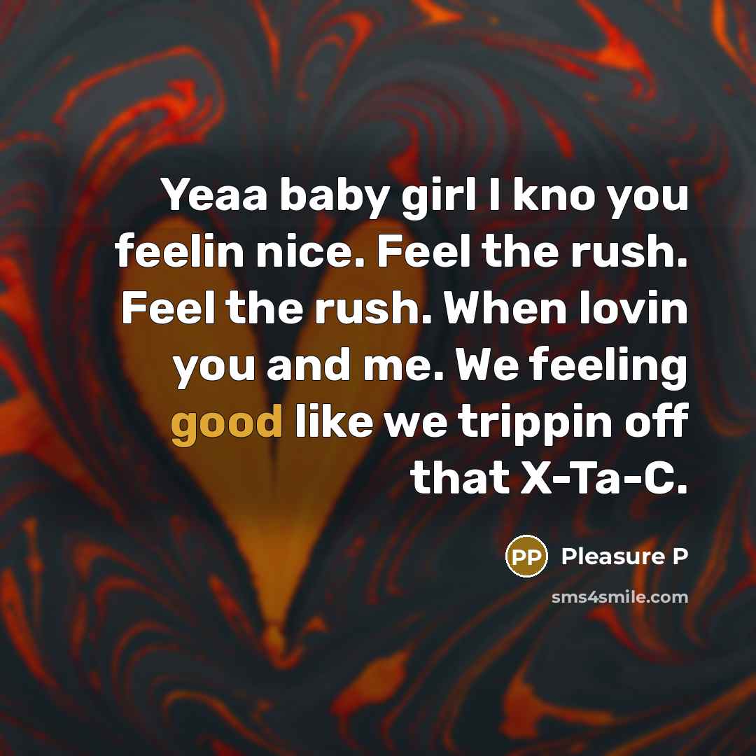 “Yeaa baby girl I kno you feelin nice. Feel the…” quote by Pleasure P