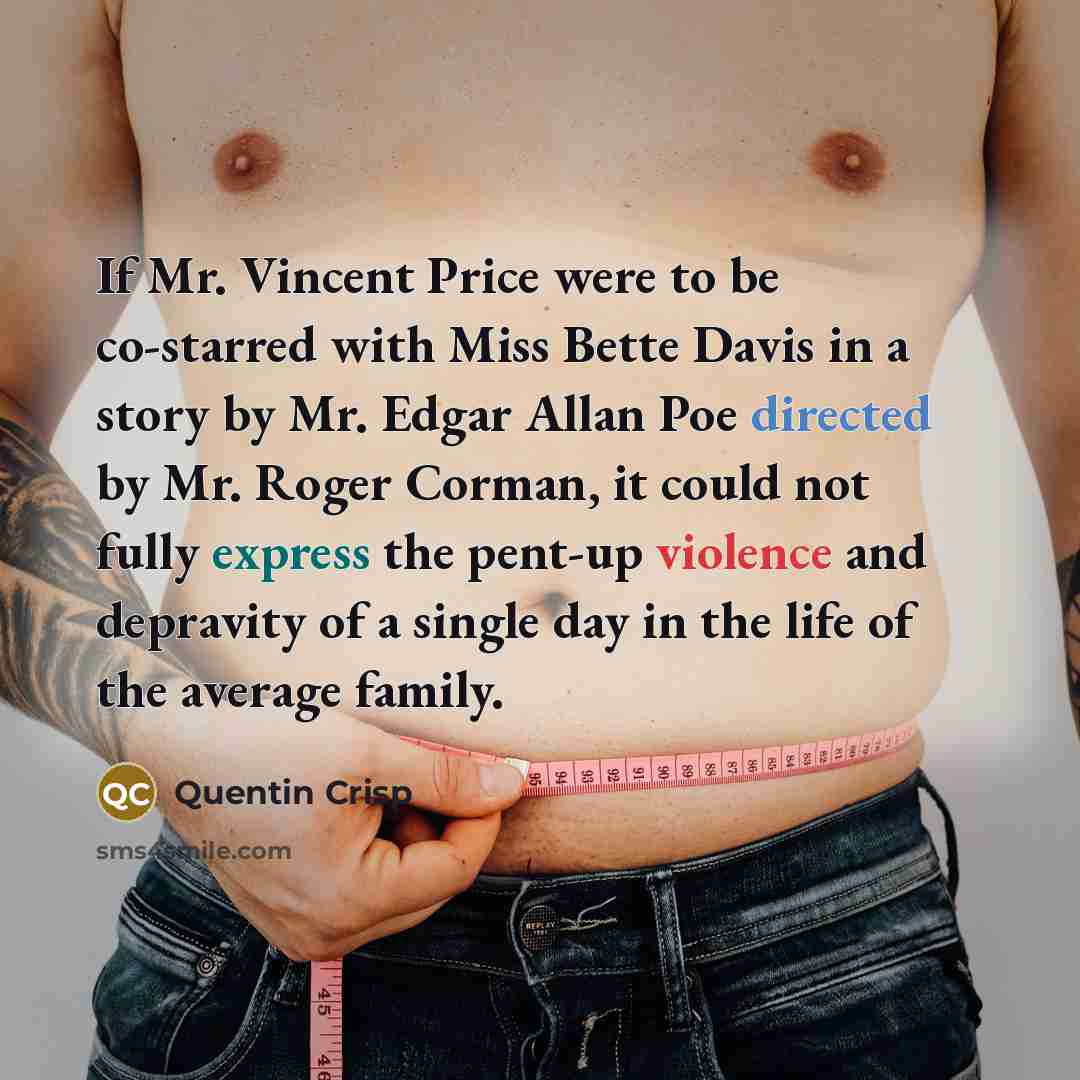 “If Mr. Vincent Price were to be co-starred with Miss…” quote by Quentin Crisp