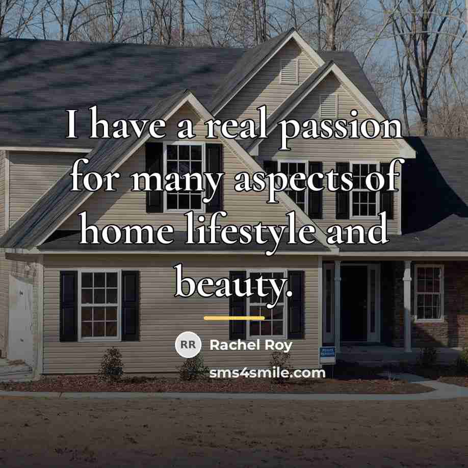 “I have a real passion for many aspects of home…” quote by Rachel Roy