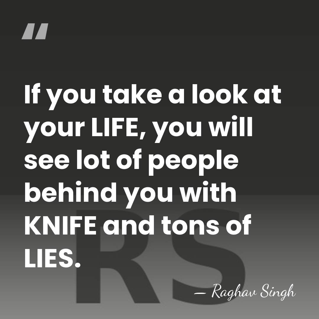 If you take a look at your LIFE, you will see lot&hellip; - Raghav Singh