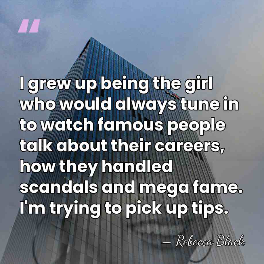 I grew up being the girl who would always tune in to&hellip; - Rebecca Black