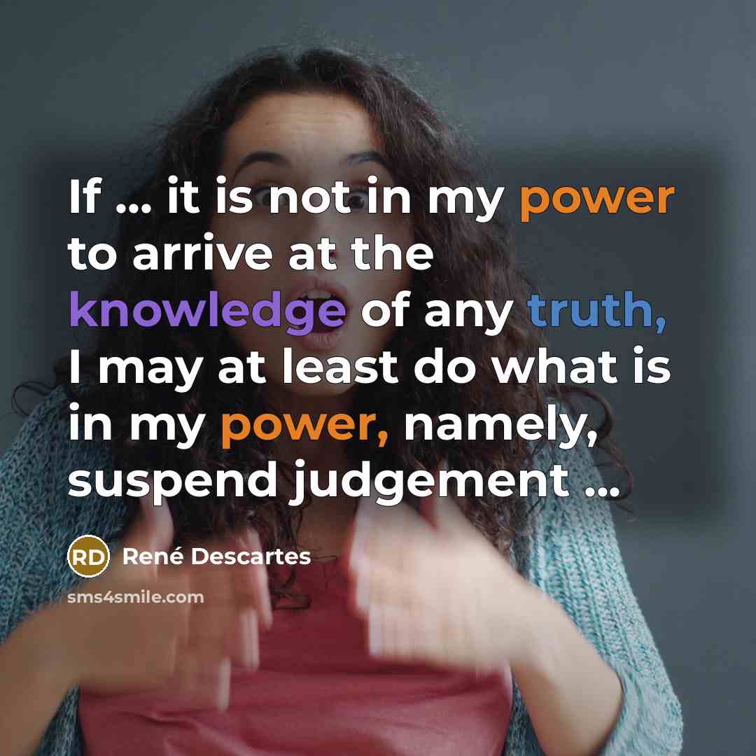 “If ... it is not in my power to arrive…” quote by Rene Descartes
