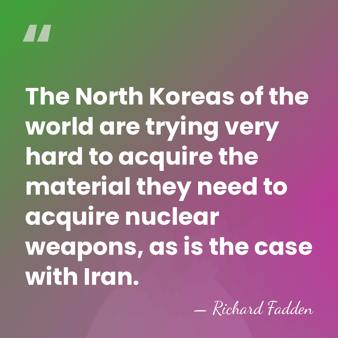 The North Koreas of the world are trying very hard to acquire&hellip; - Richard Fadden