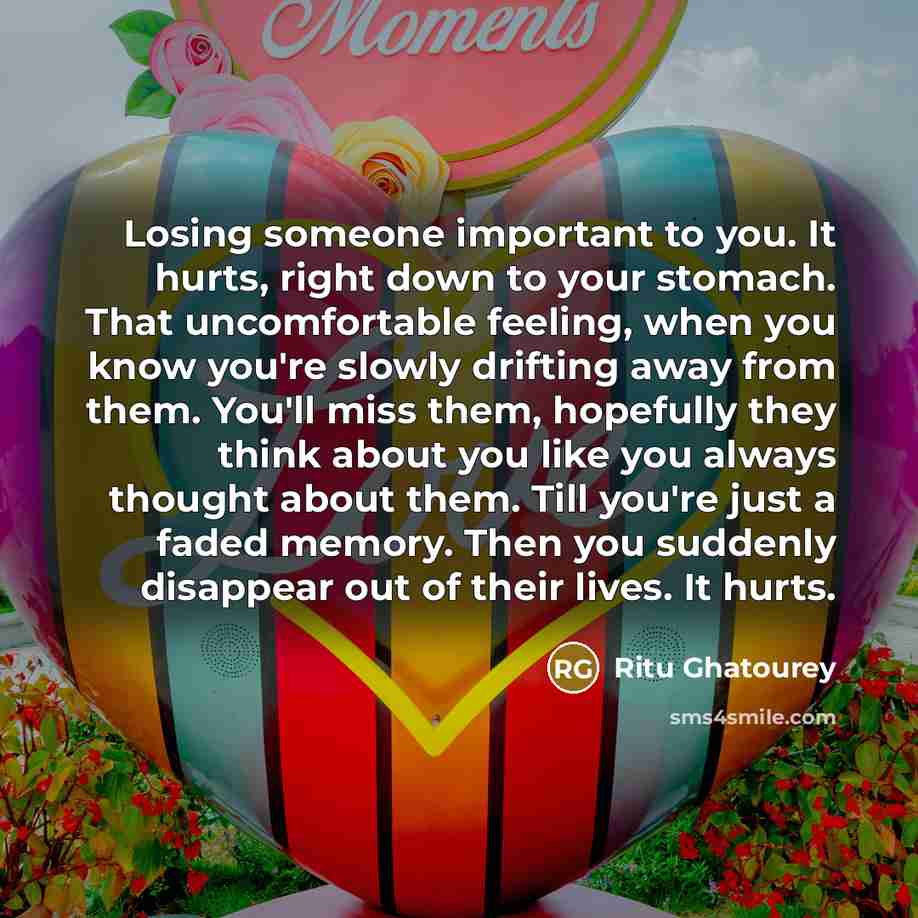 “Losing someone important to you. It hurts, right down to…” quote by Ritu Ghatourey