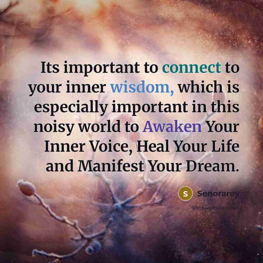 “Its important to connect to your inner wisdom, which is…” quote by Senoraroy